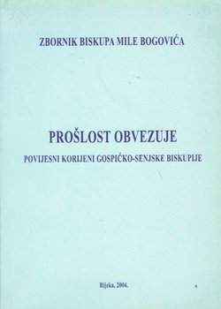 Prošlost obvezuje. Povijesni korijeni Gospićko-senjske biskupije