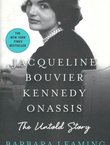 Jacqueline Bouvier Kennedy Onassis. The Untold Story