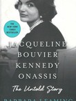 Jacqueline Bouvier Kennedy Onassis. The Untold Story