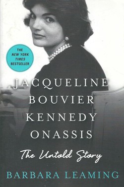 Jacqueline Bouvier Kennedy Onassis. The Untold Story