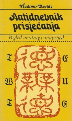 Antidnevnik prisjećanja. Pogled unatrag i unaprijed