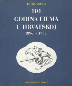 101 godina filma u Hrvatskoj 1896.-1997.