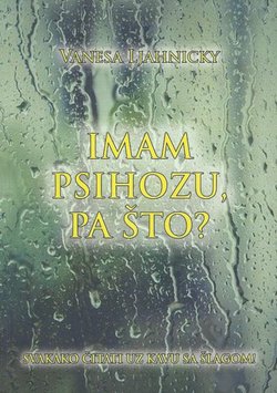 Imam psihozu, pa što?