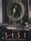 Sisi. Mythos und Wahrheit