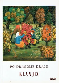 Po dragome kraju. Klanjec