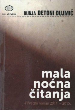 Mala noćna čitanja. Hrvatski roman 2011.-2015.