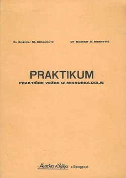 Praktikum. Praktične vežbe iz mikrobiologije