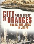 City of Oranges. Arabs and Jews in Jaffa