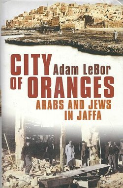 City of Oranges. Arabs and Jews in Jaffa
