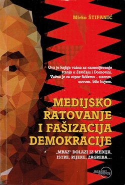 Medijsko ratovanje i fašizacija demokracije