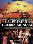 Todo lo que debe saber sobre la Primera Guerra Mundial