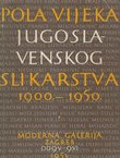 Pola vijeka jugoslavenskog slikarstva 1900.-1950.