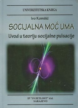 Socijalna moć uma. Uvod u teoriju socijalne pulsacije