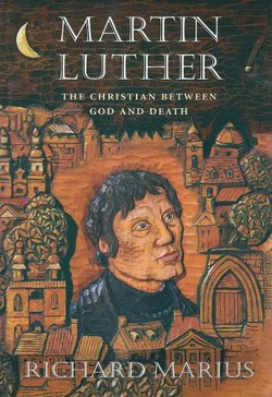 Martin Luther. The Christian Between God and Death