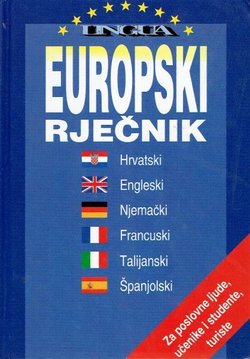 Europski rječnik. Hrvatski, engleski, njemački, francuski, talijanski, španjolski