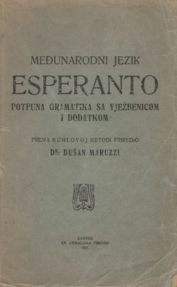 Međunarodni jezik esperanto. Potpuna gramatika sa vježbenicom i dodatkom