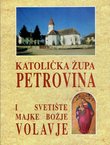 Katolička župa Petrovina i svetište Majke Božje Volavje