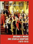 Britania e Madhe dhe ceshtja shqiptare (1875-1913)