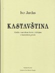 Kastavština. Građa o narodnom životu i običajima u kastavskom govoru (pretisak iz 1957)