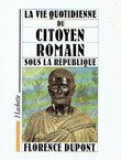 La vie quotidienne du citoyen romain sous la republique