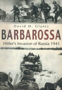Barbarossa. Hitler's Invasion of Russia 1941.