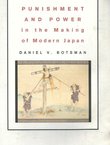 Punishment and Power in the Making of Modern Japan