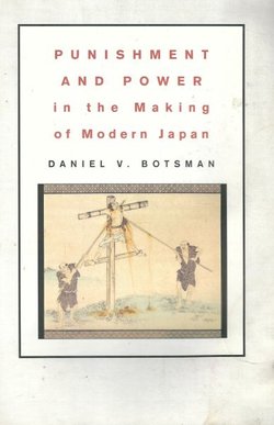 Punishment and Power in the Making of Modern Japan