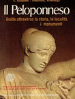 Il Peloponneso. Guida attraverso la storia, le localita, i monumenti