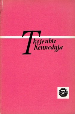 Tko je ubio Kennedyja