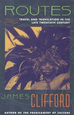 Routes. Travel and Translation in the Late Twentieth Century