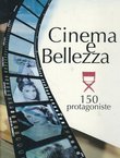 Cinema e Bellezza. 150 protagoniste