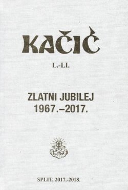 Kačić 50-51/2017-2018. Zlatni jubilej 1967.-2017.
