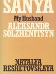 Sanya. My Husband Aleksandr Solzhenitsyn