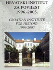 Hrvatski institut za povijest 1996.-2005. / Croatian Institute for History 1996-2005