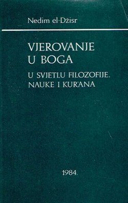 Vjerovanje u Boga. U svjetlu filozofije, nuke i Kur'ana
