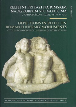Reljefni prikazi na rimskim nadgrobnim spomenicima / Depictions in Relief on Roman Funerary Monument