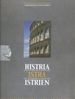 Histria / Istra / Istrien. Ein archaologisches Juwel in der Adria