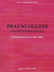 Pravni ogledi o kaznenom pravu. Odabrani radovi: 2000.-2020.