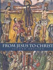 From Jesus to Christ (2nd Ed.)