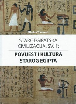 Staroegipatska civilizacija I. Povijest i kultura starog Egipta