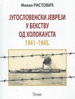 Jugoslovenski Jevreji u bekstvu od holokausta 1941-1945.