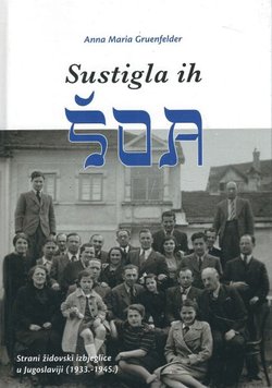 Sustigla ih Šoa. Strani židovski izbjeglice u Jugoslaviji (1933.-1945.)