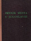 Imenik mesta u Jugoslaviji sa poštama i teritorijalno nadležnim sudovima i javnim tužilaštvima (Stanje novembra 1965)