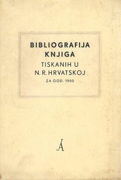 Bibliografija knjiga tiskanih u N.R. Hrvatskoj za god. 1950