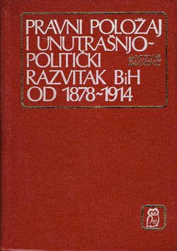Pravni položaj i unutrašnjo-politički razvitak BiH od 1878-1914