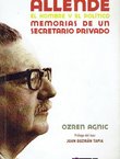 Allende, el hombre y el politico. Memoria de un secretario privado