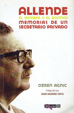 Allende, el hombre y el politico. Memoria de un secretario privado
