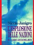 L'esplosione delle nazioni. Il caso jugoslavo