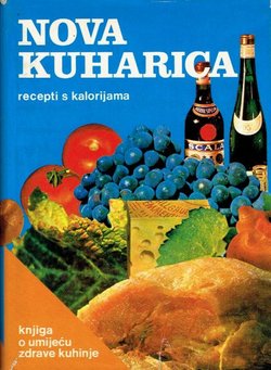 Nova kuharica. Knjiga o umijeću zdrave kuhinje
