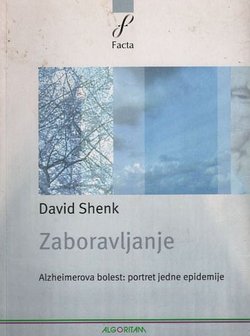 Zaboravljanje. Alzheimerova bolest: portret jedne epidemije
